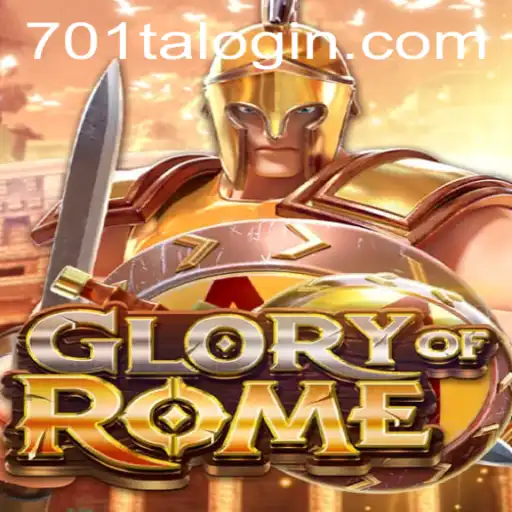 GloryofRome: Unveiling the Epic Strategy Game with 701ta